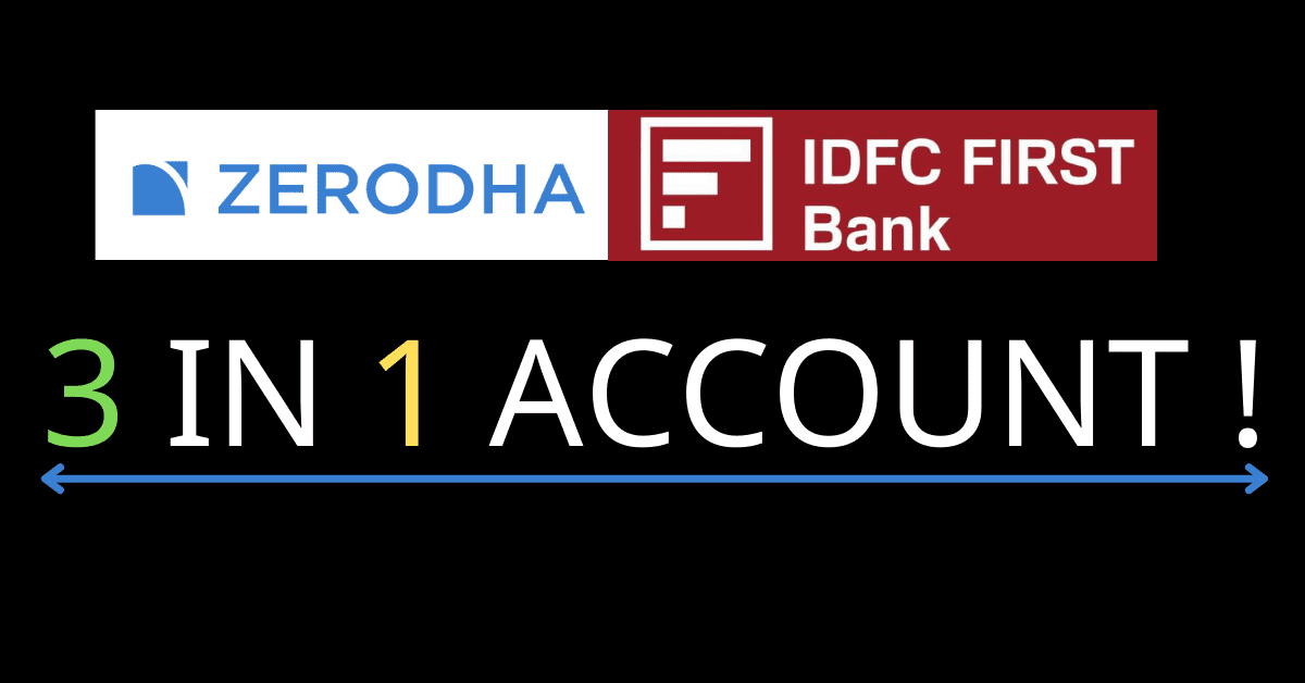 Zerodha Idfc First bank 3 in 1 Account