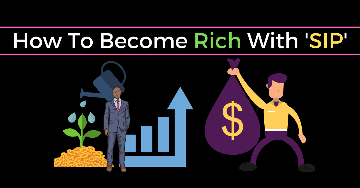 How To Become Rich With SIP